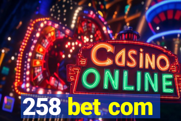 258 bet com